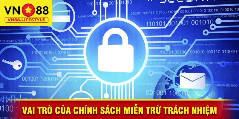 Vai Trò Của Chính Sách Miễn Trừ Trách Nhiệm VN88 Trong Hoạt Động